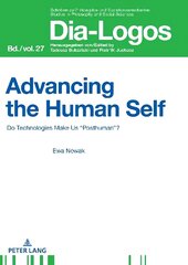 Advancing the Human Self: Do Technologies Make Us Posthuman? New edition cena un informācija | Vēstures grāmatas | 220.lv