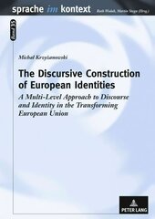 Discursive Construction of European Identities: A Multi-Level Approach to Discourse and Identity in the Transforming European Union New edition cena un informācija | Svešvalodu mācību materiāli | 220.lv