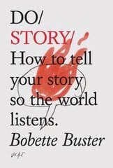 Do Story: How to Tell Your Story so the World Listens цена и информация | Учебный материал по иностранным языкам | 220.lv