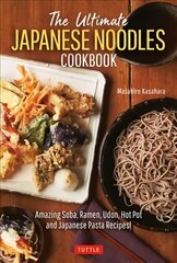 Ultimate Japanese Noodles Cookbook: Amazing Soba, Ramen, Udon, Hot Pot and Japanese Pasta Recipes! cena un informācija | Pavārgrāmatas | 220.lv