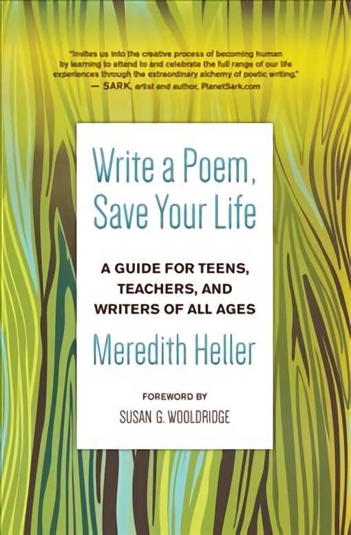 Write a Poem, Save Your Life: A Guide for Teens, Teachers, and Writers of All Ages цена и информация | Svešvalodu mācību materiāli | 220.lv