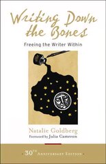 Writing Down the Bones: Freeing the Writer Within Revised ed. цена и информация | Учебный материал по иностранным языкам | 220.lv