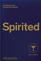Spirited: Cocktails from Around the World cena un informācija | Pavārgrāmatas | 220.lv