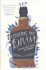 Chasing the Dram: Finding the Spirit of Whisky цена и информация | Книги рецептов | 220.lv