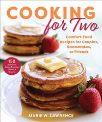 Cooking for Two: Comfort Food Recipes for Couples, Roommates, or Friends цена и информация | Книги рецептов | 220.lv