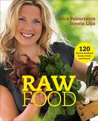 Raw Food: 120 Dinners, Breakfasts, Snacks, Drinks, and Desserts 2nd Edition, Revised цена и информация | Книги рецептов | 220.lv