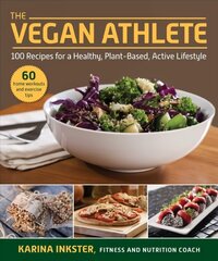 Vegan Athlete: A Complete Guide to a Healthy, Plant-Based, Active Lifestyle Revised цена и информация | Книги рецептов | 220.lv