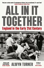 All In It Together: England in the Early 21st Century Main cena un informācija | Sociālo zinātņu grāmatas | 220.lv