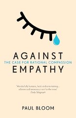 Against Empathy: The Case for Rational Compassion cena un informācija | Ekonomikas grāmatas | 220.lv