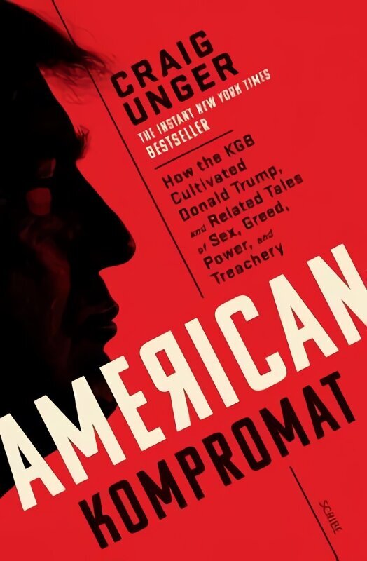 American Kompromat: how the KGB cultivated Donald Trump and related tales of sex, greed, power, and treachery cena un informācija | Sociālo zinātņu grāmatas | 220.lv