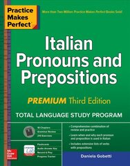 Practice Makes Perfect: Italian Pronouns and Prepositions, Premium Third   Edition 3rd edition цена и информация | Учебный материал по иностранным языкам | 220.lv