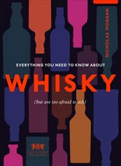 Everything You Need to Know About Whisky: (But are too afraid to ask) цена и информация | Книги рецептов | 220.lv