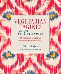 Vegetarian Tagines & Couscous: 65 Delicious Recipes for Authentic Moroccan Food UK edition цена и информация | Книги рецептов | 220.lv