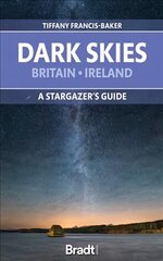 Dark Skies of Britain & Ireland: A Stargazer's Guide цена и информация | Путеводители, путешествия | 220.lv