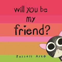 Will You Be My Friend? цена и информация | Книги для малышей | 220.lv