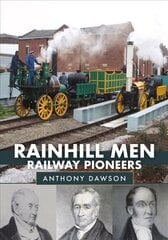 Rainhill Men: Railway Pioneers цена и информация | Путеводители, путешествия | 220.lv