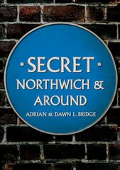 Secret Northwich & Around cena un informācija | Grāmatas par veselīgu dzīvesveidu un uzturu | 220.lv
