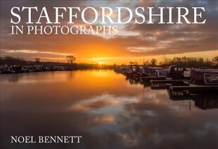 Staffordshire in Photographs цена и информация | Книги о питании и здоровом образе жизни | 220.lv