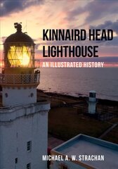 Kinnaird Head Lighthouse: An Illustrated History cena un informācija | Grāmatas par arhitektūru | 220.lv