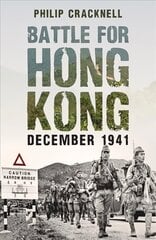 Battle for Hong Kong, December 1941 цена и информация | Исторические книги | 220.lv