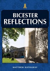 Bicester Reflections цена и информация | Книги о питании и здоровом образе жизни | 220.lv