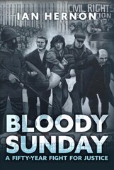Bloody Sunday: A Fifty-Year Fight for Justice cena un informācija | Biogrāfijas, autobiogrāfijas, memuāri | 220.lv