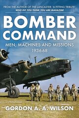 Bomber Command: Men, Machines and Missions: 1936-68 цена и информация | Исторические книги | 220.lv