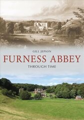 Furness Abbey Through Time цена и информация | Книги о питании и здоровом образе жизни | 220.lv