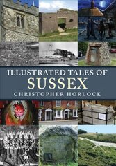 Illustrated Tales of Sussex цена и информация | Книги о питании и здоровом образе жизни | 220.lv