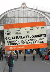 Great Railway Journeys: London to Oxford and London to Cambridge цена и информация | Путеводители, путешествия | 220.lv