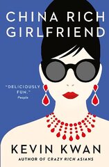 China Rich Girlfriend: There's Rich, There's Filthy Rich, and Then There's China Rich... Main цена и информация | Фантастика, фэнтези | 220.lv