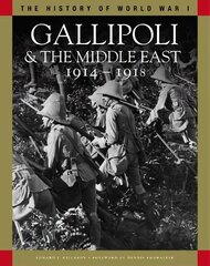 Gallipoli & the Middle East 1914-1918: From the Dardanelles to Mesopotamia cena un informācija | Vēstures grāmatas | 220.lv