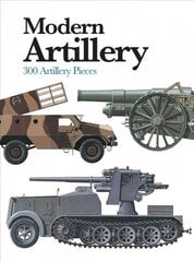 Modern Artillery: 300 Artillery Pieces цена и информация | Книги по социальным наукам | 220.lv