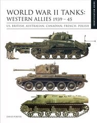 World War II Tanks: Western Allies 1939-45: Identification Guide цена и информация | Исторические книги | 220.lv
