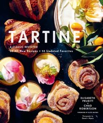 Tartine: A Classic Revisited: 68 All-New Recipes plus 55 Updated Favorites цена и информация | Книги рецептов | 220.lv