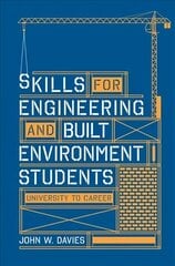 Skills for engineering and built environment students: university to career 1st ed. 2016 cena un informācija | Sociālo zinātņu grāmatas | 220.lv