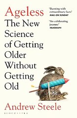 Ageless: The New Science of Getting Older Without Getting Old цена и информация | Книги по экономике | 220.lv