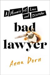 Bad Lawyer: A Memoir of Law and Disorder цена и информация | Книги по экономике | 220.lv