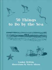 50 Things to Do by the Sea cena un informācija | Sociālo zinātņu grāmatas | 220.lv