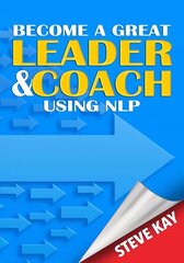 Become a Great Leader & Coach Using NLP цена и информация | Книги по экономике | 220.lv