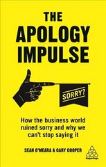 Apology Impulse: How the Business World Ruined Sorry and Why We Can't Stop Saying It cena un informācija | Ekonomikas grāmatas | 220.lv