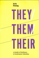 They/Them/Their: A Guide to Nonbinary and Genderqueer Identities цена и информация | Книги по социальным наукам | 220.lv