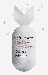 Soft Power: The New Great Game цена и информация | Книги по социальным наукам | 220.lv
