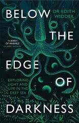 Below the Edge of Darkness: Exploring Light and Life in the Deep Sea cena un informācija | Sociālo zinātņu grāmatas | 220.lv