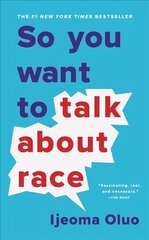 So You Want to Talk About Race цена и информация | Книги по социальным наукам | 220.lv