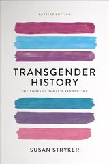 Transgender History (Second Edition): The Roots of Today's Revolution 2nd Revised edition cena un informācija | Sociālo zinātņu grāmatas | 220.lv