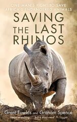 Saving the Last Rhinos: The Life of a Frontline Conservationist cena un informācija | Sociālo zinātņu grāmatas | 220.lv