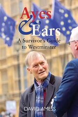 Ayes & Ears: A Survivor's Guide to Westminster cena un informācija | Sociālo zinātņu grāmatas | 220.lv