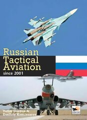 Russian Tactical Aviation: Since 2001 cena un informācija | Sociālo zinātņu grāmatas | 220.lv