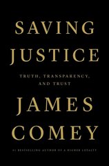 Saving Justice: Truth, Transparency, and Trust цена и информация | Книги по социальным наукам | 220.lv